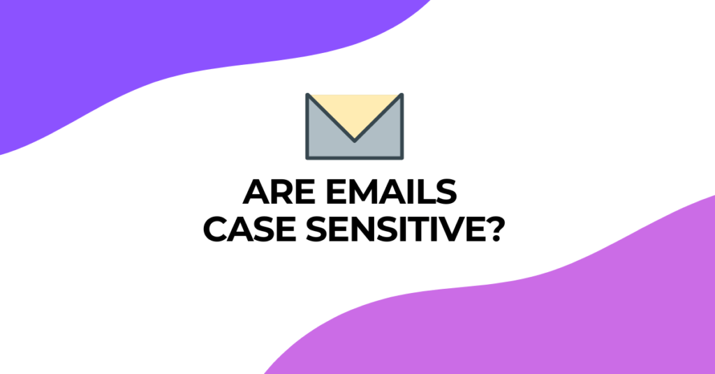 Are Emails Case Sensitive Do capital letters matter