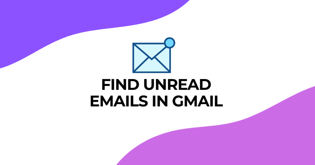 How to Find Unread Emails in GMail