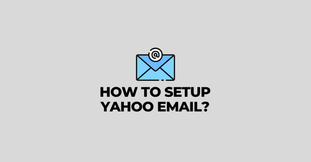 How to Setup Yahoo Email