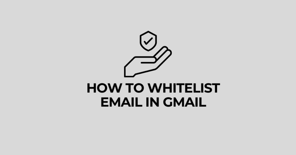 Whitelist Gmail Email Addresses