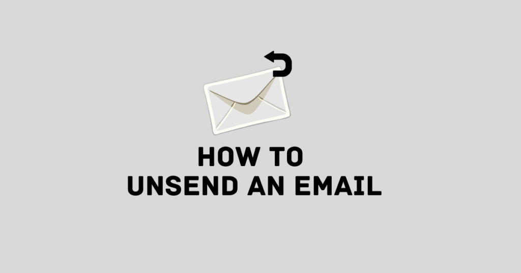How to Unsend an Email
