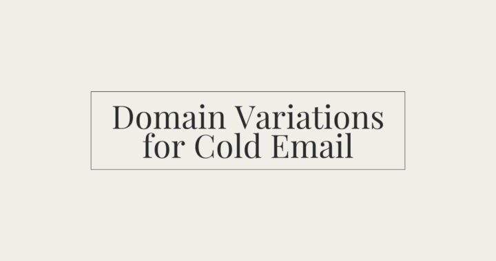 Domain Variations for Cold Email