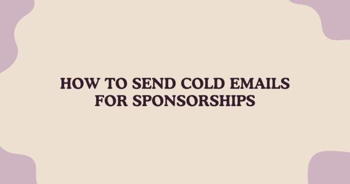 How to Send Best Cold Emails Pitches for Sponsorships