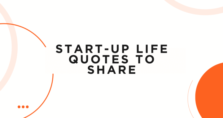 Start-Up Life Quotes to Share
